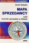 Mapa sprzedawcy, czyli techniki sprzedaży w sklepie - Jacek Gałązka