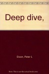 Deep Dive - Peter L. Dixon