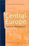 Central Europe: Core or Periphery? - Christopher Lord