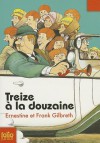 Treize a la Douzaine - Ernestine Gilbreth Carey, Roland Sabatier, J-N Faure-Biguet, Frank B. Gilbreth Jr.