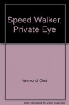 Speed Walker, Private Eye - Chris Hammond