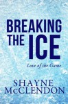 Breaking the Ice - Shayne McClendon