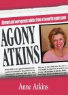 Agony Atkins - Anne Atkins