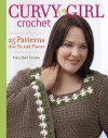 Curvy Girl Crochet: 25 Patterns that Fit and Flatter - Mary Beth Temple