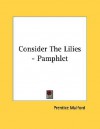 Consider the Lilies - Pamphlet - Prentice Mulford