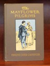 The Mayflower Pilgrims, - Edmund James Carpenter