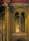 Saint Bernard, l'art cistercien - Georges Duby