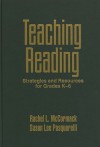 Teaching Reading: Strategies and Resources for Grades K-6 - Rachel McCormack, Susan Pasquarelli, Susan Lee Pasquarelli