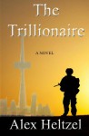 The Trillionaire - Alex Heltzel, Anne Heltzel