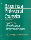 Becoming a Professional Counselor: Preparing for Certification and Comprehensive Exams - Michael D. Lewis