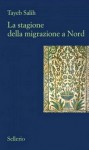 La stagione della migrazione a Nord - Ṭayyib Ṣāliḥ, Francesco Leggio