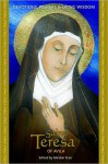 Saint Teresa of Avila: Devotions, Prayers & Living Wisdom - Mirabai Starr