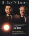 My Name's Friday : The Unauthorized but True Story of Dragnet and the Films of Jack Webb - Michael J. Hayde