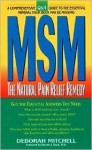 Msm:: The Natural Pain Relief Remedy - Deborah Mitchell