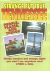 Strange But True Tennessee - Lynne L. Hall