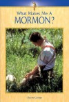 What Makes Me a Mormon? - Charles George