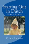 Starting Out in Dutch: First Steps - Dave Luton, Marco Schuffelen