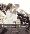 Envisioning Family: A photographer's guide to making meaningful portraits of the modern family (Voices That Matter) - Tamara Lackey