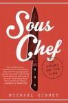 Sous Chef: 24 Hours on the Line - Michael Gibney