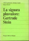 La signora plusvalore: Gertrude Stein - Barbara Lanati, Bianca Tarozzi, Alide Cagidemetrio