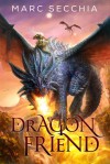 Dragonfriend (Dragonfriend #1) - Marc Secchia