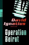 Operation Beirut - David Ignatius