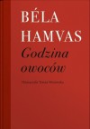 Godzina owoców - Teresa Worowska, Béla Hamvas