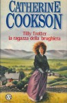 Tilly Trotter. La ragazza della brughiera. - COOKSON Catherine -