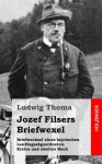 Briefwechsel Eines Bayrischen Landtagsabgeordneten / Jozef Filsers Briefwexel. Zweites Buch - Ludwig Thoma