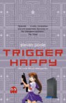 Trigger Happy - Steven Poole