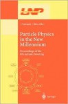 Particle Physics in the New Millennium: Proceedings of the 8th Adriatic Meeting - Josip Trampetic, Julius Wess