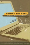 Naming the Baby: The Best of the Claremont Review - Bill Gaston, Bill Stenson, Susan Stenson, Terence Young