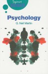 Psychology: A Beginner's Guide (Beginner's Guides (Oneworld)) - G. Neil Martin