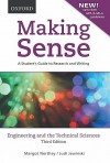 Making Sense: Engineering and the Technical Sciences: A Student's Guide to Research and Writing - Margot Northey, Judi Jewinski