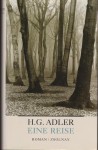 Eine Reise: Roman - H.G. Adler