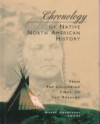 Chronology Of Native North American History: From Pre Columbian Times To The Present - Duane Champagne