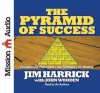 The Pyramid of Success: Championship Philosophies and Techniques on Winning - Jim Harrick, John Wooden