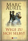 Wege zu sich selbst - Marc Aurel