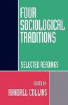 Four Sociological Traditions: Selected Readings - Randall Collins