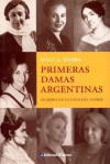 Primeras Damas Argentinas - Mujeres En La Cima del Poder - Julio Sierra