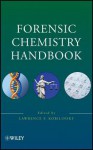 Forensic Chemistry Handbook - Lawrence F. Kobilinsky, Louis Levine