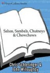 Salsas, Sambals, Chutneys & Chowchows - Chris Schlesinger