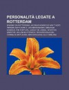 Personalit Legate a Rotterdam: Erasmo Da Rotterdam, Jacobus Henricus Van 't Hoff, Herman Saftleven II, Leo Beenhakker, Abraham Hondius - Source Wikipedia