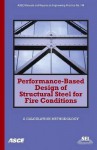 Performance Based Design Of Structural Steel For Fire Conditions: A Calculation Methodology - Structural Engineering Institute, David Parkinson, Paul Sullivan, Venkatesh Kodur