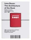 Irma Boom: The Architecture of the Book - Irma Boom