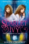 The Whispers in the Walls (Scarlet and Ivy, Book 2) - Sophie Cleverly