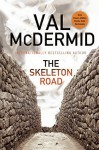 The Skeleton Road Hardcover - December 2, 2014 - Val McDermid