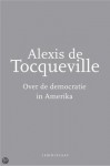 Over de democratie in Amerika - Alexis de Tocqueville, Andreas Kinneging