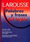 Palabras y frases del ingles - Larousse, John Wright, Jose Galvez, Larousse