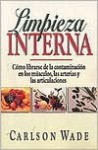 Limpieza Interna: Como Librarse de La Contaminacion En Los Musculos, Las Arterias, y Las Articulaiones - Carlson Wade, Omar Amador, H. Holderby